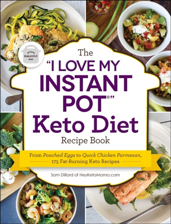 &quote;I Love My Instant Pot(R)&quote; Keto Diet Recipe Book (e-bog) af Dillard, Sam