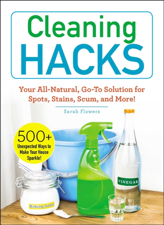 Cleaning Hacks (e-bog) af Flowers, Sarah