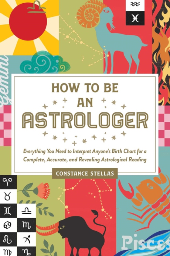 How to Be an Astrologer (e-bog) af Stellas, Constance