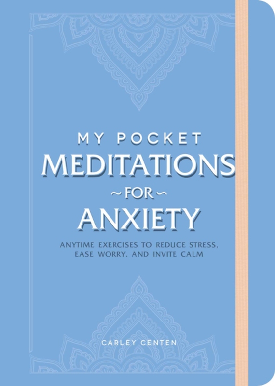 My Pocket Meditations for Anxiety (e-bog) af Centen, Carley