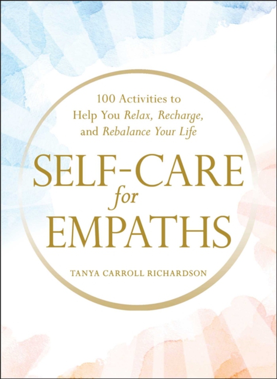 Self-Care for Empaths (e-bog) af Richardson, Tanya Carroll