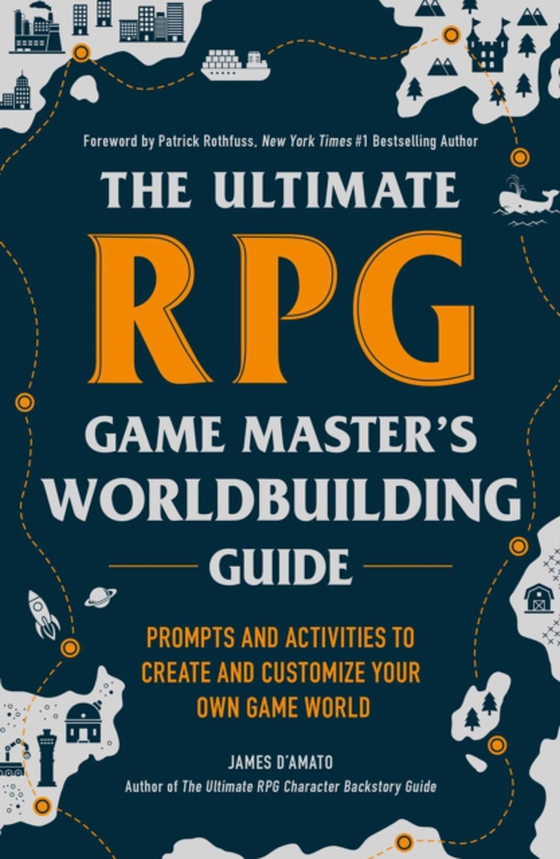 Ultimate RPG Game Master's Worldbuilding Guide (e-bog) af D'Amato, James