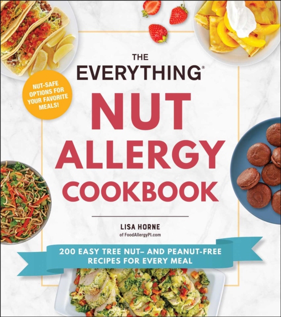 Everything Nut Allergy Cookbook