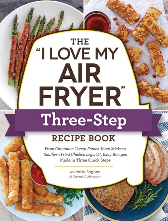 &quote;I Love My Air Fryer&quote; Three-Step Recipe Book