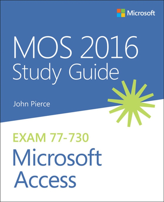 MOS 2016 Study Guide for Microsoft Access (e-bog) af Pierce, John