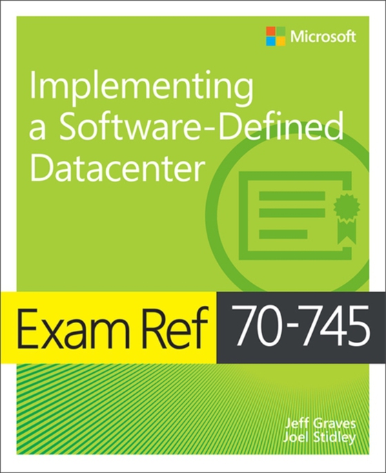 Exam Ref 70-745 Implementing a Software-Defined DataCenter (e-bog) af Stidley, Joel