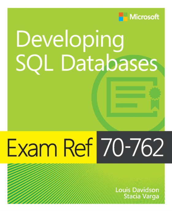 Exam Ref 70-762 Developing SQL Databases (e-bog) af Varga, Stacia