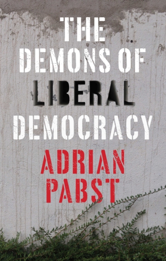 Demons of Liberal Democracy (e-bog) af Pabst, Adrian