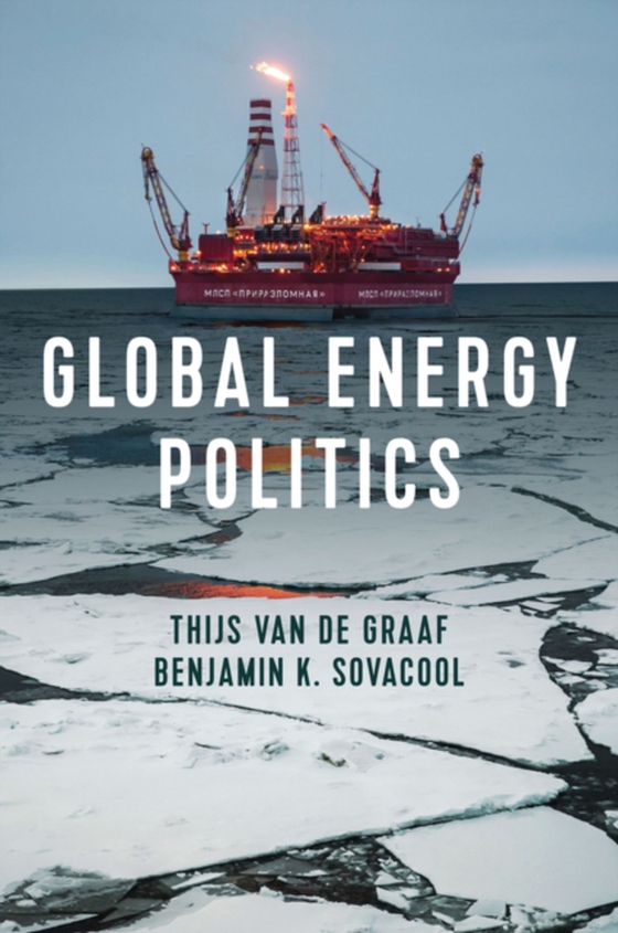 Global Energy Politics (e-bog) af Sovacool, Benjamin K.