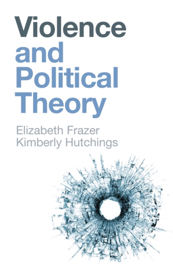 Violence and Political Theory (e-bog) af Hutchings, Kimberly