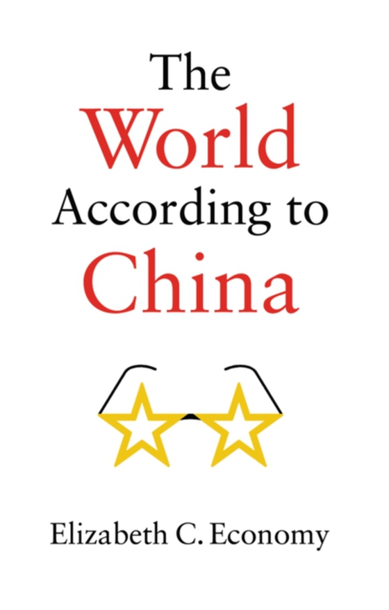 World According to China (e-bog) af Economy, Elizabeth C.