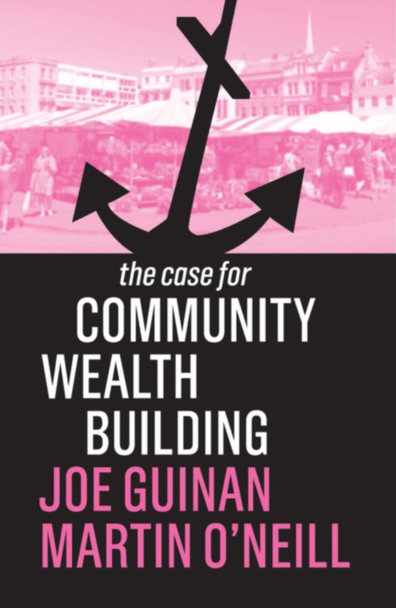 Case for Community Wealth Building