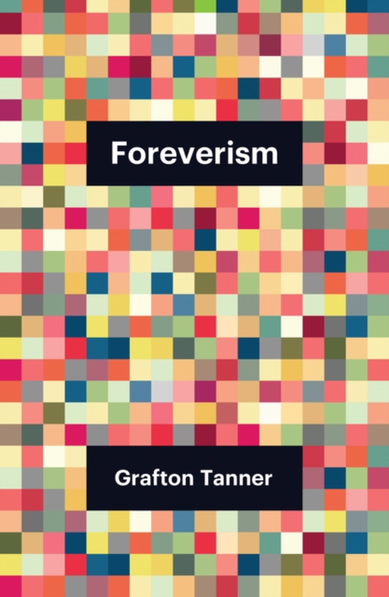 Foreverism (e-bog) af Tanner, Grafton