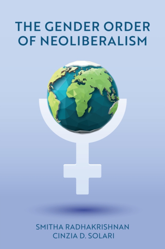 Gender Order of Neoliberalism (e-bog) af Solari, Cinzia D.