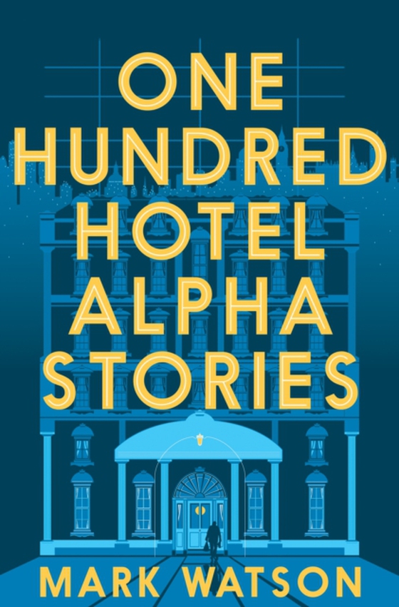 One Hundred Hotel Alpha Stories (e-bog) af Watson, Mark