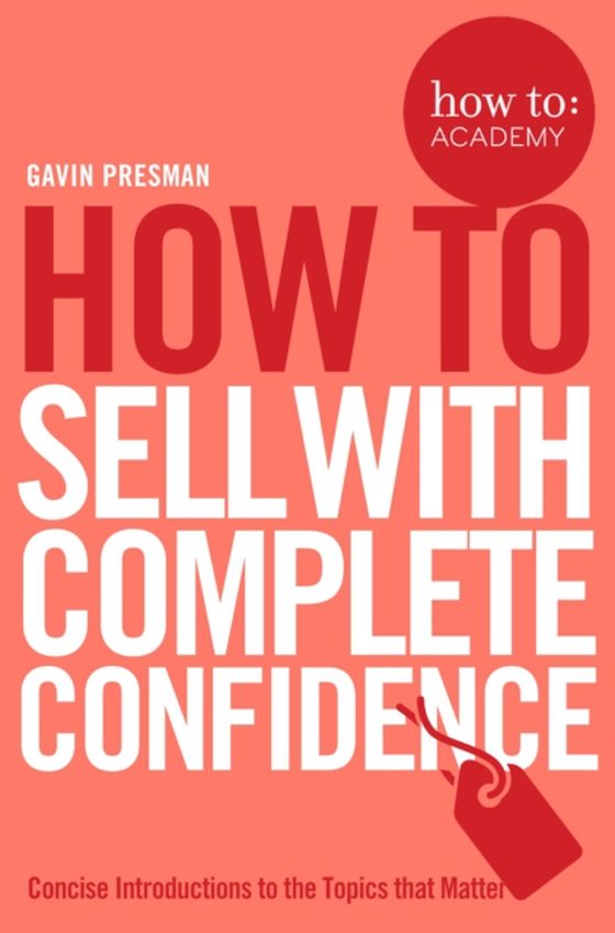 How To Sell With Complete Confidence (e-bog) af Presman, Gavin