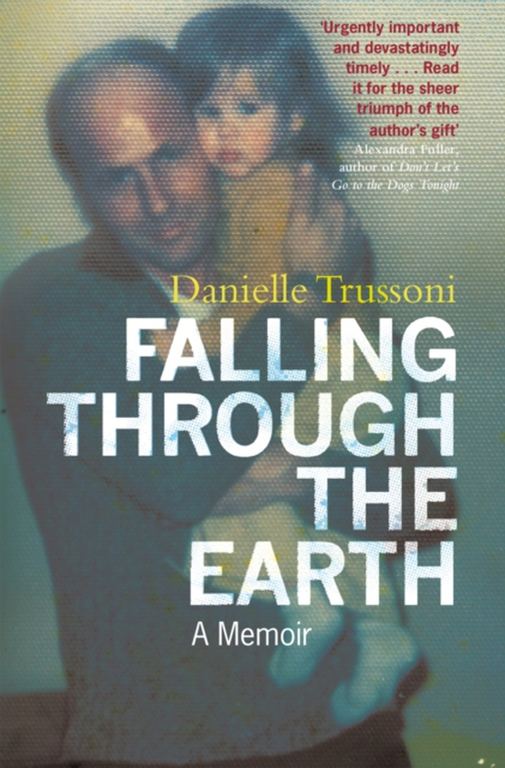 Falling Through The Earth (e-bog) af Trussoni, Danielle