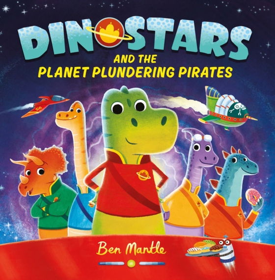 Dinostars and the Planet Plundering Pirates (e-bog) af Mantle, Ben