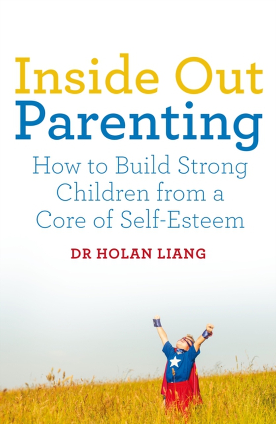 Inside Out Parenting (e-bog) af Liang, Dr Holan