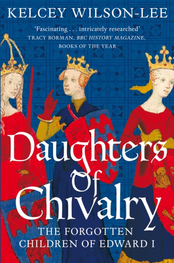 Daughters of Chivalry (e-bog) af Wilson-Lee, Kelcey