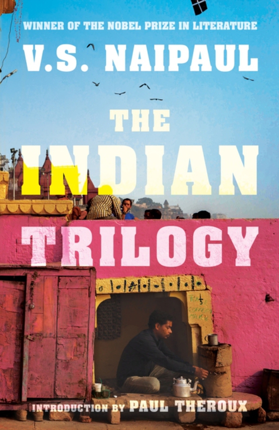 Indian Trilogy (e-bog) af Naipaul, V. S.