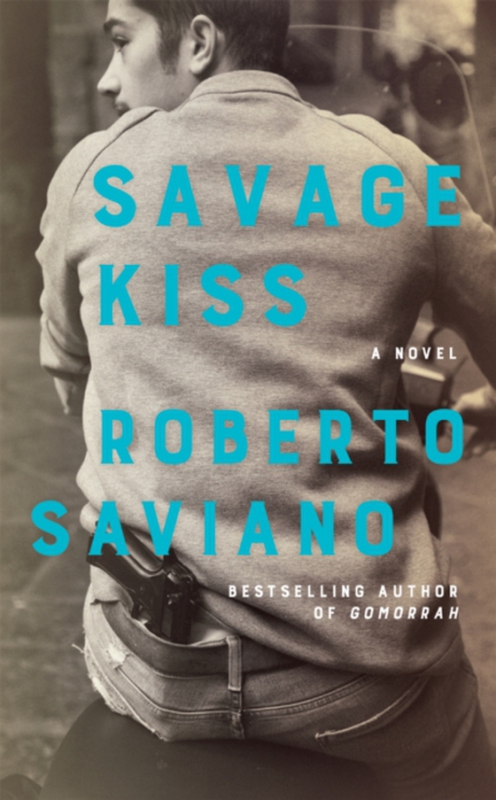 Savage Kiss (e-bog) af Saviano, Roberto