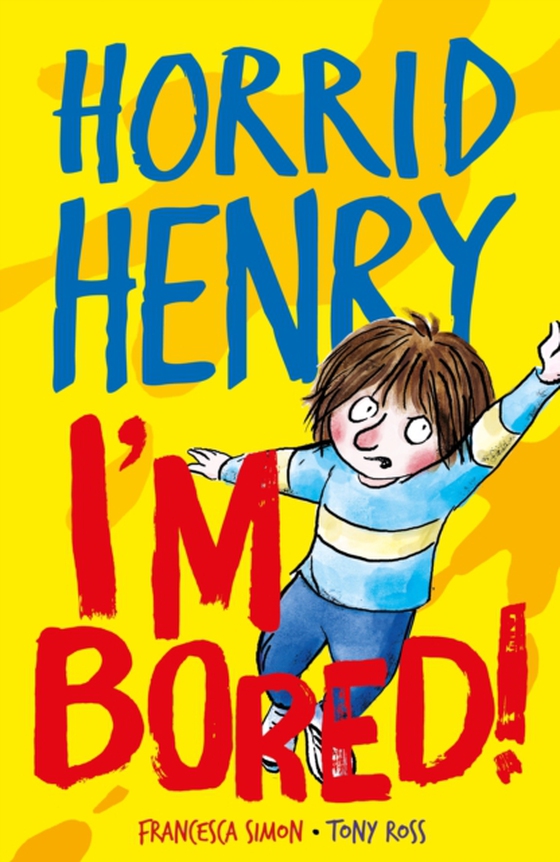 Horrid Henry: I'm Bored! (e-bog) af Simon, Francesca