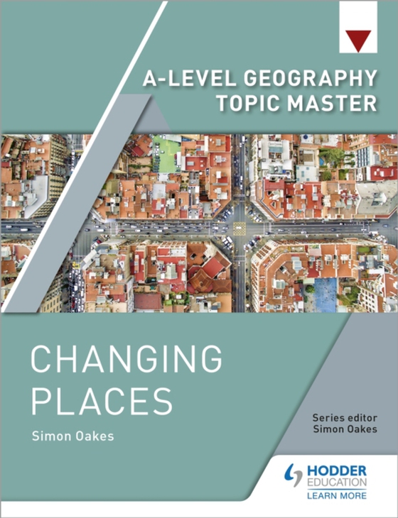 A-level Geography Topic Master: Changing Places (e-bog) af Oakes, Simon