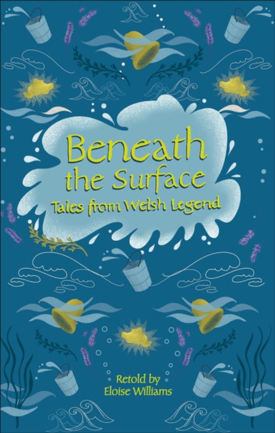 Reading Planet - Beneath the Surface Tales from Welsh Legend - Level 7: Fiction (Saturn) (e-bog) af Williams, Eloise