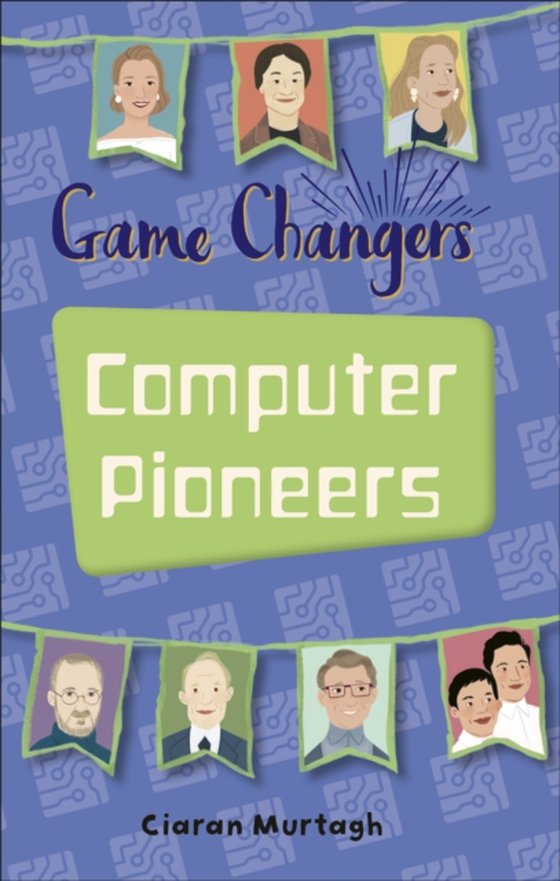 Reading Planet KS2 - Game-Changers: Computer Pioneers - Level 3: Venus/Brown band (e-bog) af Murtagh, Ciaran