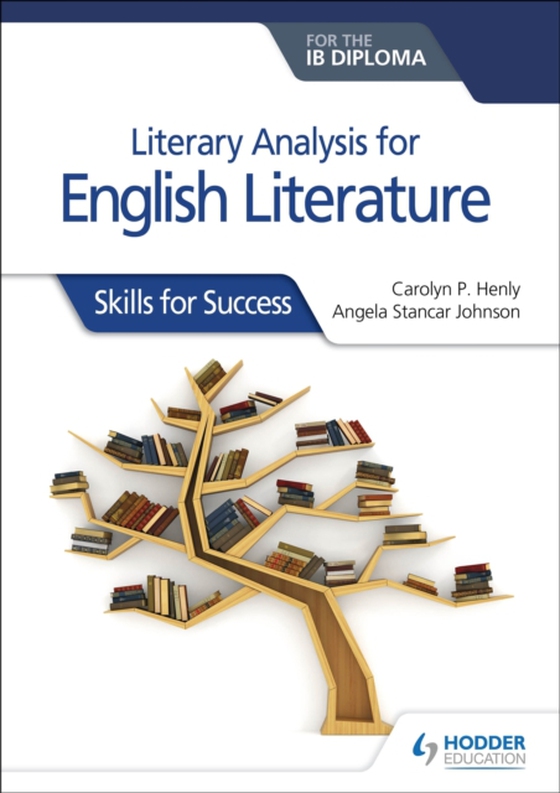 Literary analysis for English Literature for the IB Diploma (e-bog) af Johnson, Angela Stancar