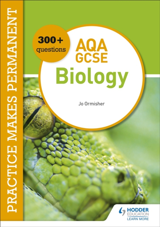 Practice makes permanent: 300+ questions for AQA GCSE Biology (e-bog) af Ormisher, Jo