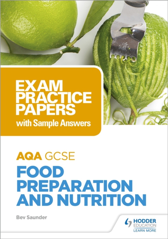 AQA GCSE Food Preparation and Nutrition: Exam Practice Papers with Sample Answers (e-bog) af Saunder, Bev