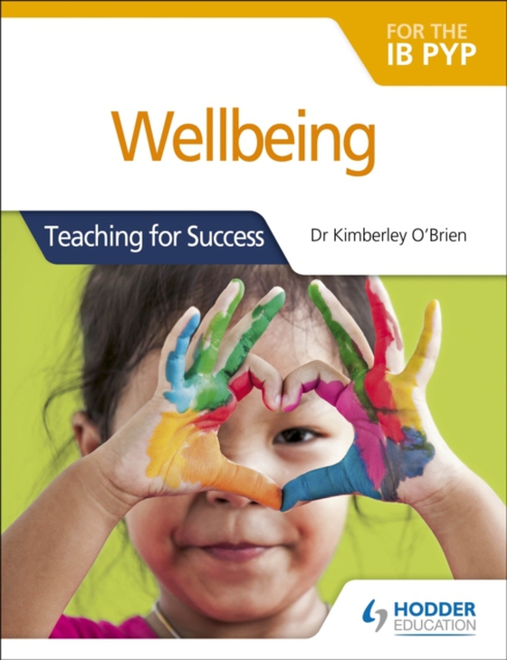 Wellbeing for the IB PYP (e-bog) af O'Brien, Dr Kimberley