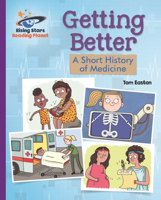 Reading Planet - Getting Better: A Short History of Medicine - Purple: Galaxy (e-bog) af Easton, Tom