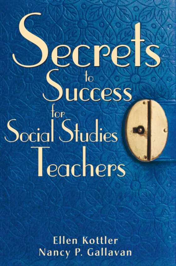 Secrets to Success for Social Studies Teachers (e-bog) af Gallavan, Nancy P.