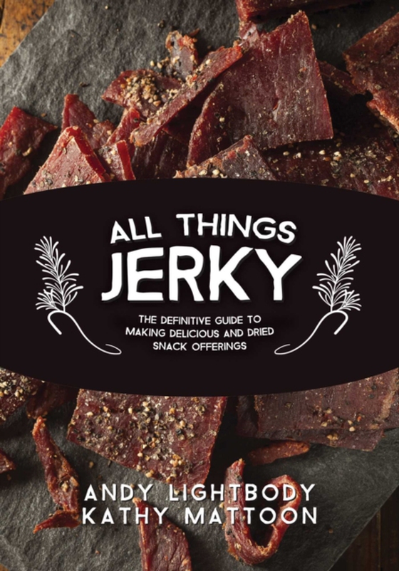 All Things Jerky (e-bog) af Mattoon, Kathy