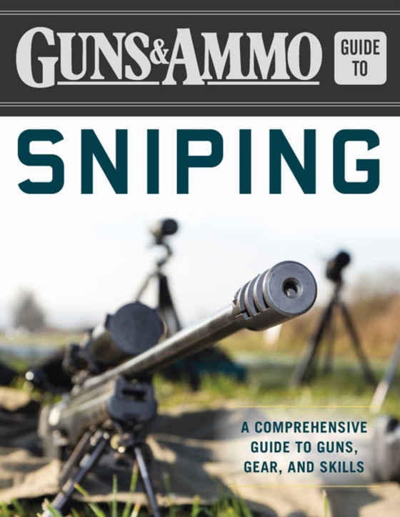 Guns & Ammo Guide to Sniping (e-bog) af Editors of Guns & Ammo