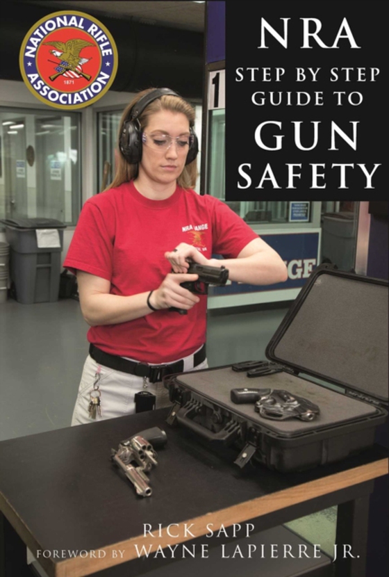 NRA Step-by-Step Guide to Gun Safety