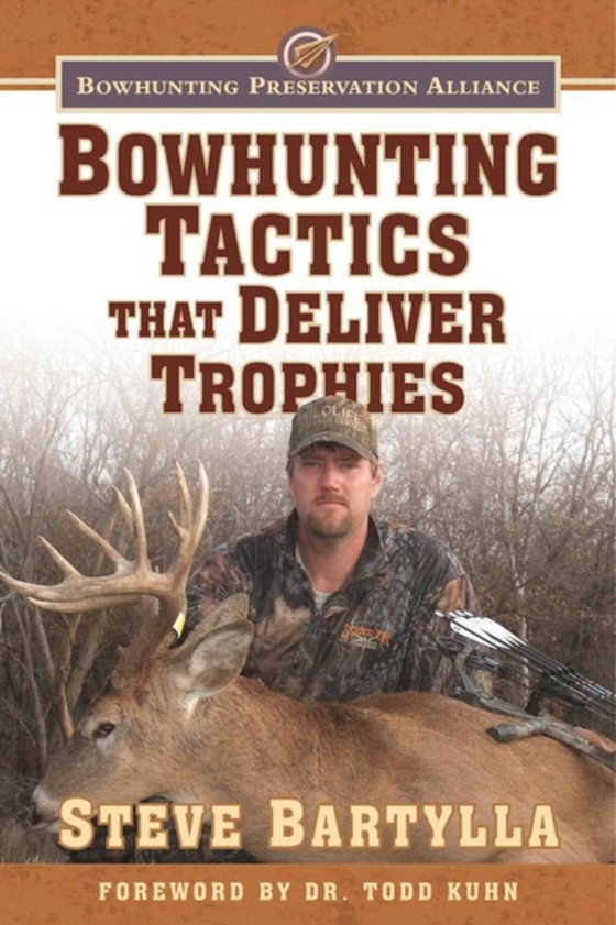 Bowhunting Tactics That Deliver Trophies (e-bog) af Bartylla, Steve
