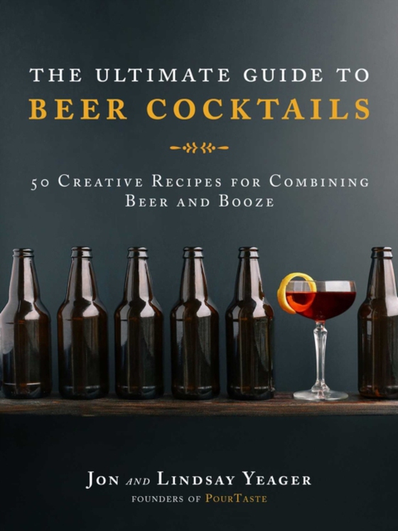 Ultimate Guide to Beer Cocktails