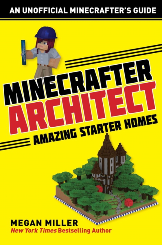 Minecrafter Architect: Amazing Starter Homes (e-bog) af Miller, Megan