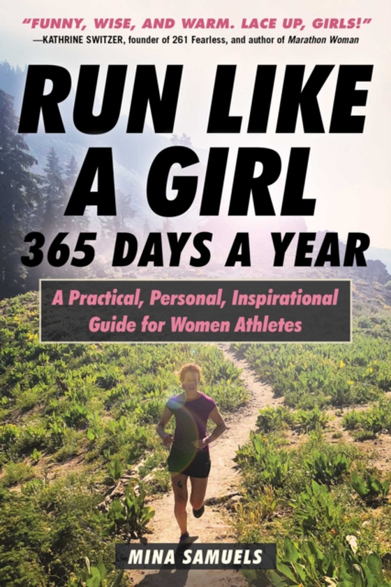 Run Like a Girl 365 Days a Year (e-bog) af Samuels, Mina