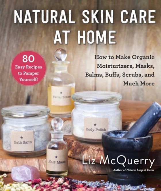 Natural Skin Care at Home (e-bog) af McQuerry, Liz