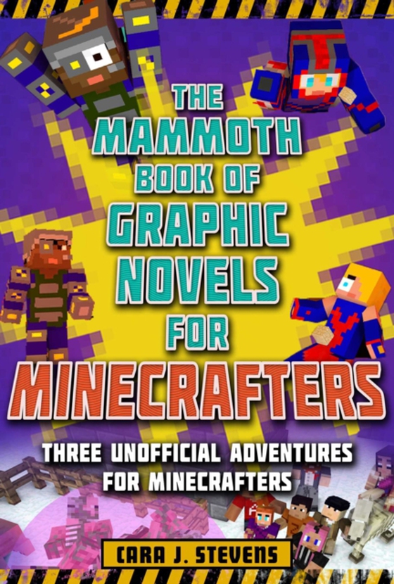 Mammoth Book of Graphic Novels for Minecrafters (e-bog) af Stevens, Cara J.