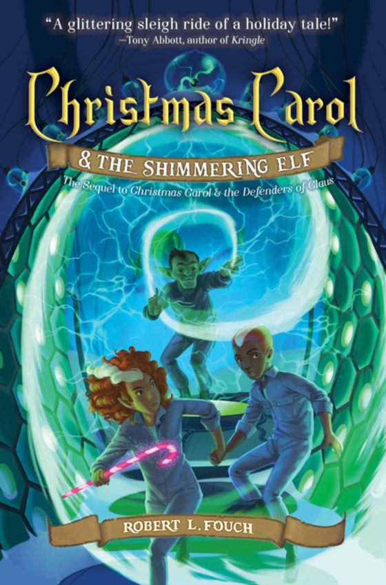 Christmas Carol & the Shimmering Elf (e-bog) af Fouch, Robert L.