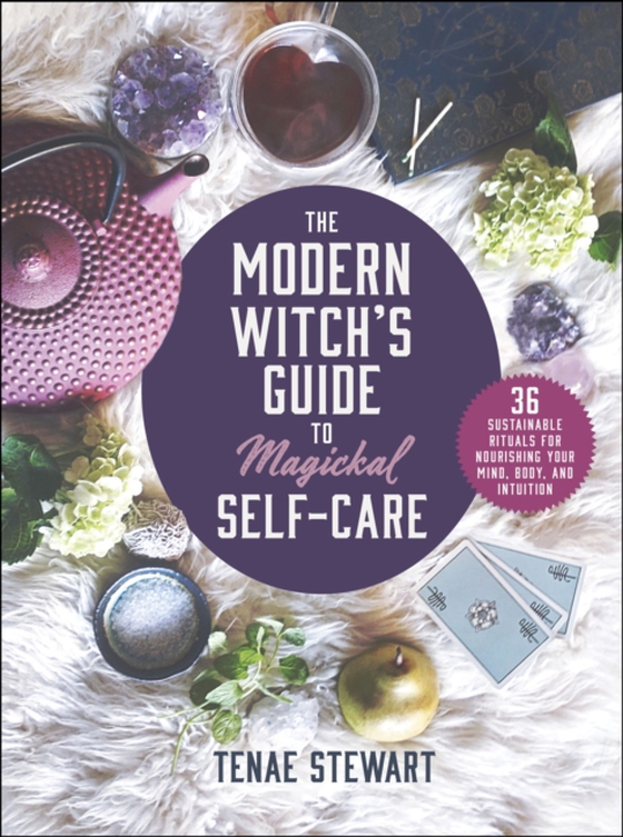 Modern Witch's Guide to Magickal Self-Care