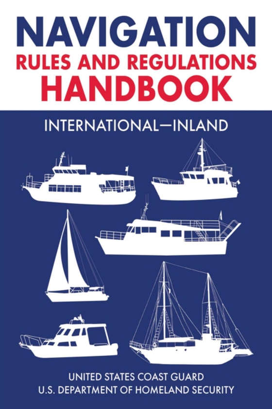 Navigation Rules and Regulations Handbook: International-Inland (e-bog) af U.S. Coast Guard