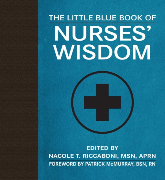 Little Blue Book of Nurses' Wisdom (e-bog) af Riccaboni, Nacole T.