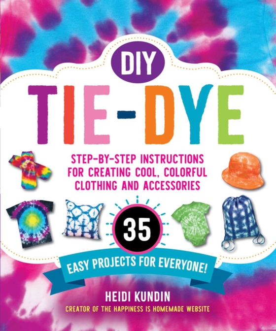 DIY Tie-Dye (e-bog) af Kundin, Heidi